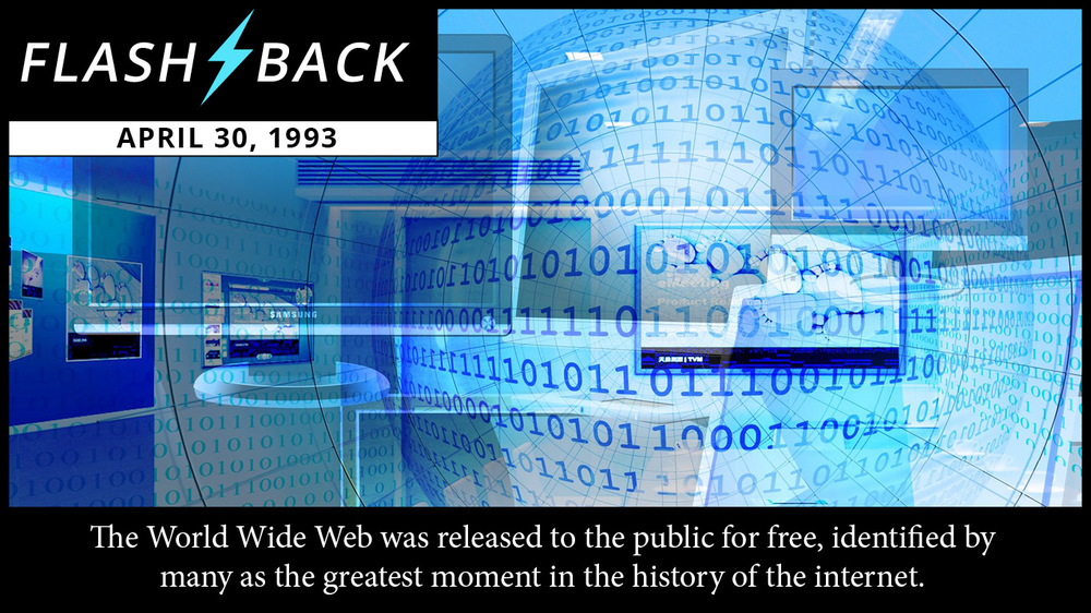 April 30, 1993. the world wide web wasreleased to the public for free, identified by many as the greatest moment in the history of the internet.